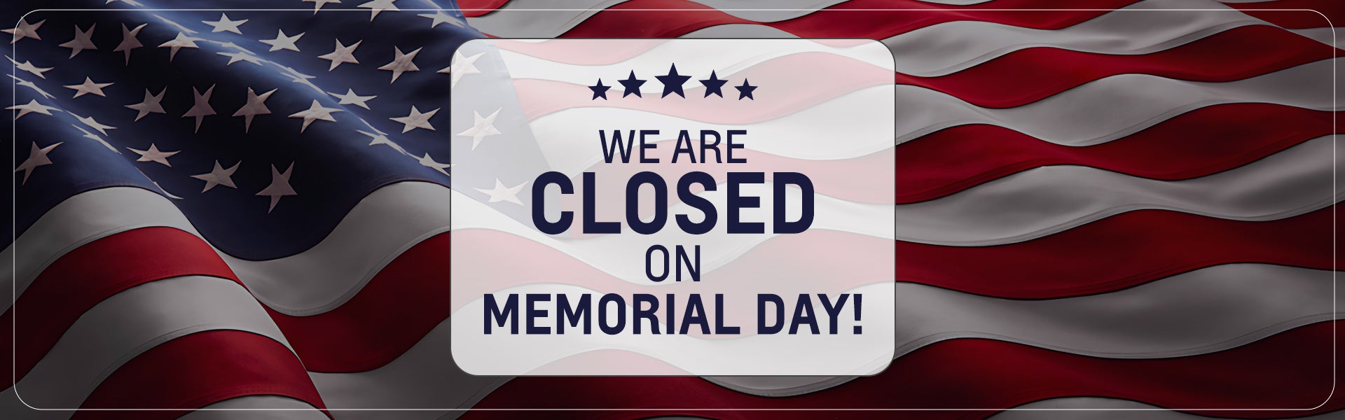 Closed On Memorial Day